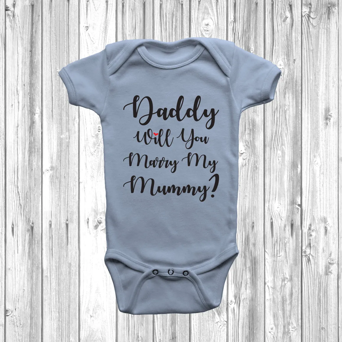 New - Daddy Will You Marry My Mummy Baby Grow