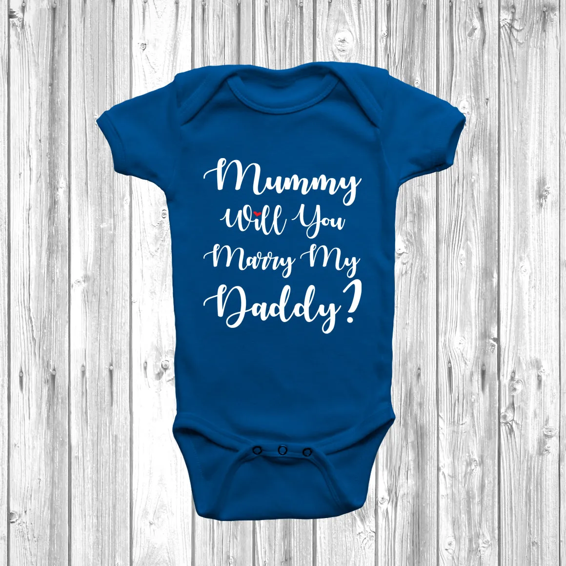 New - Mummy Will You Marry My Daddy Baby Grow