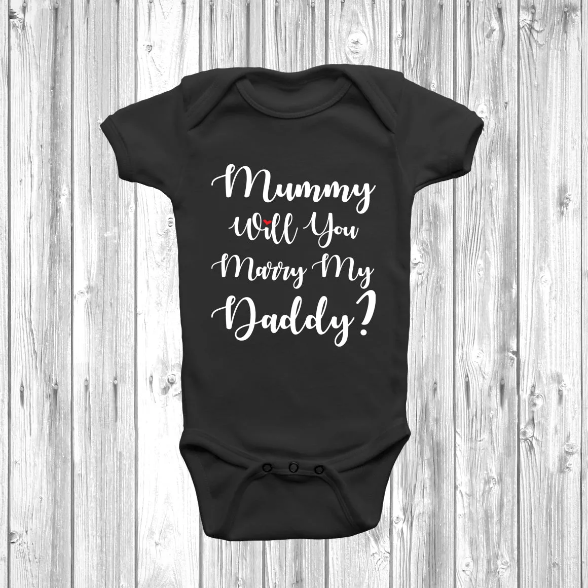 New - Mummy Will You Marry My Daddy Baby Grow