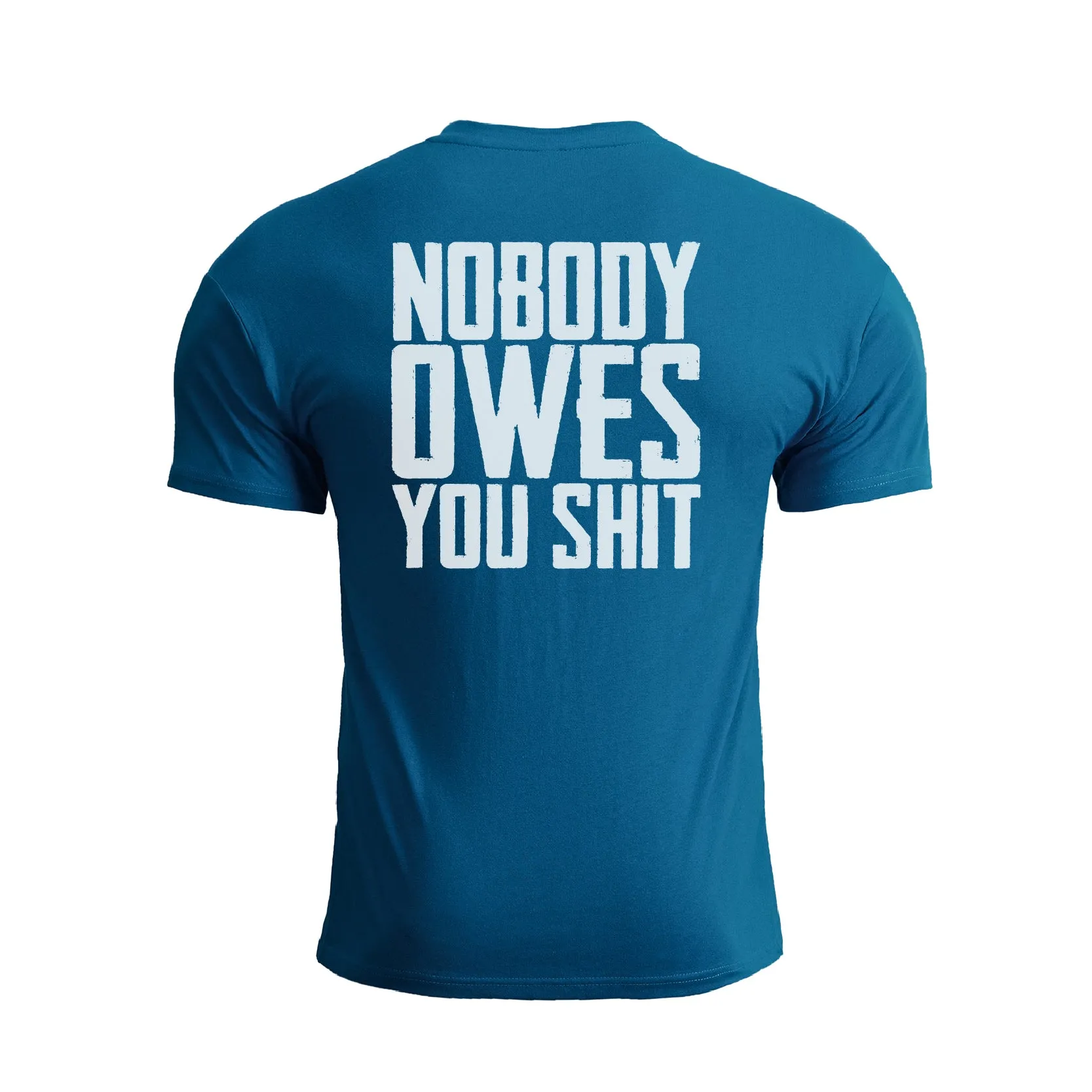 NOBODY OWES YOU SHIT GRAPHIC TEE