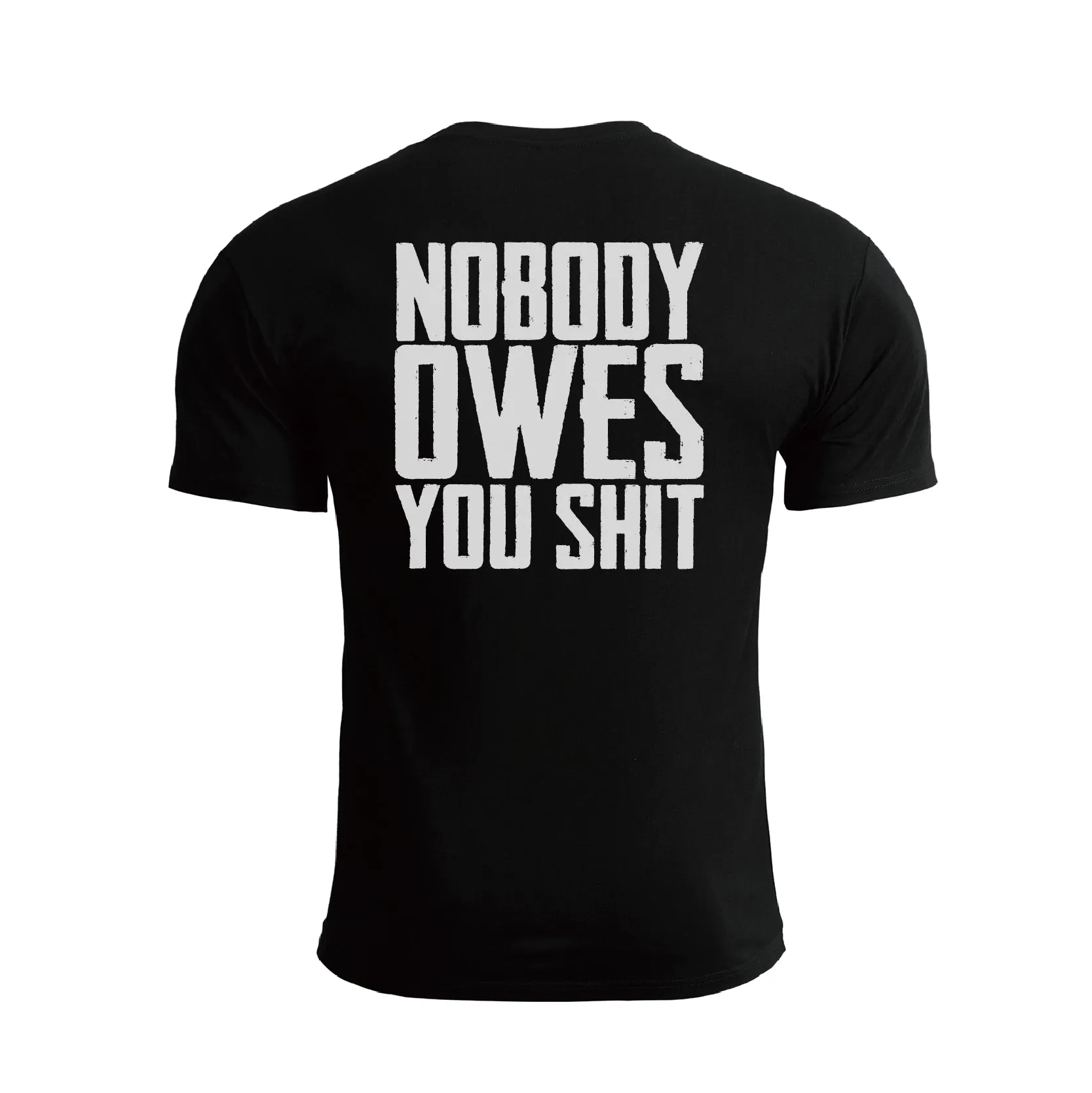 NOBODY OWES YOU SHIT GRAPHIC TEE