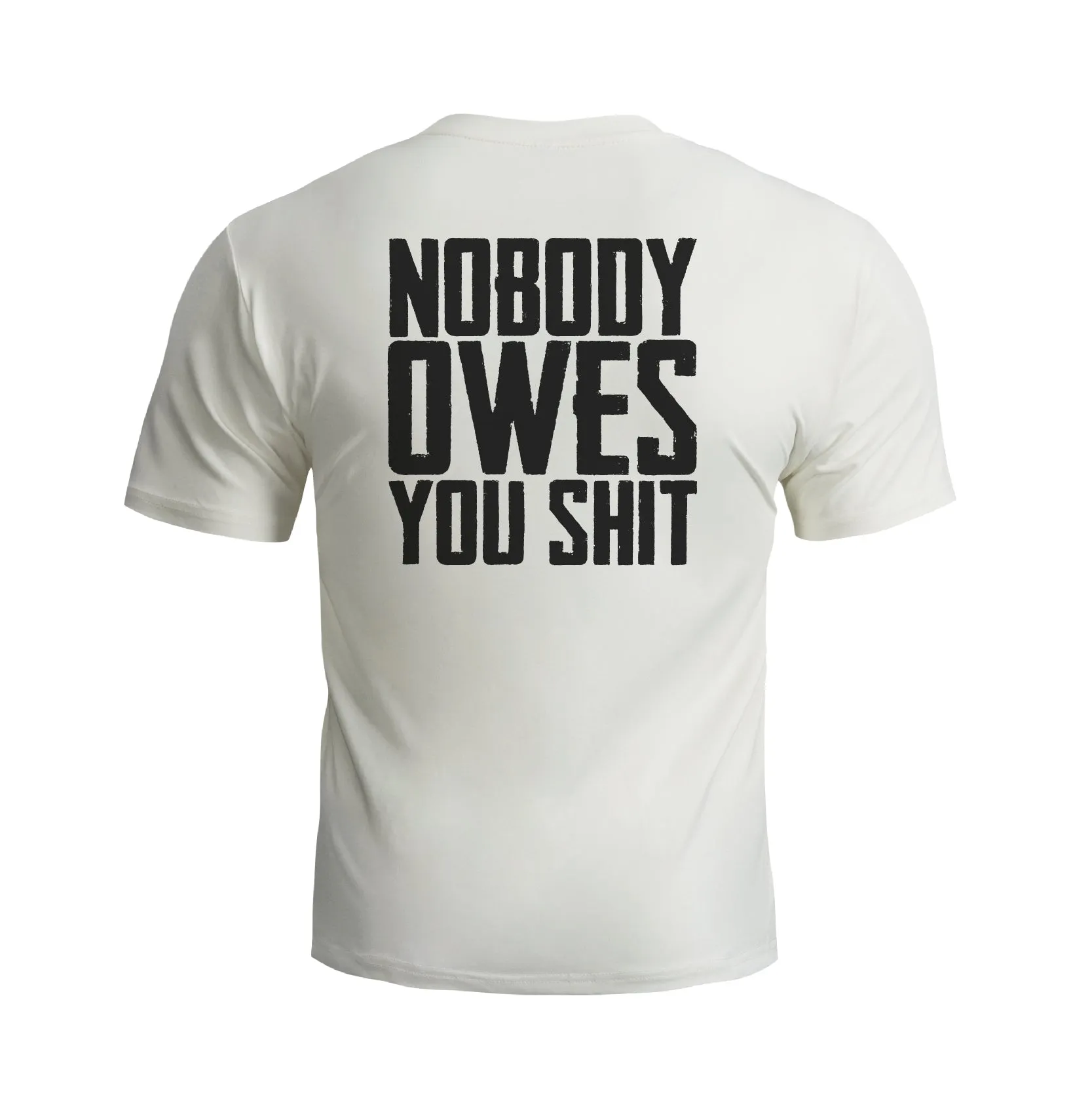 NOBODY OWES YOU SHIT GRAPHIC TEE