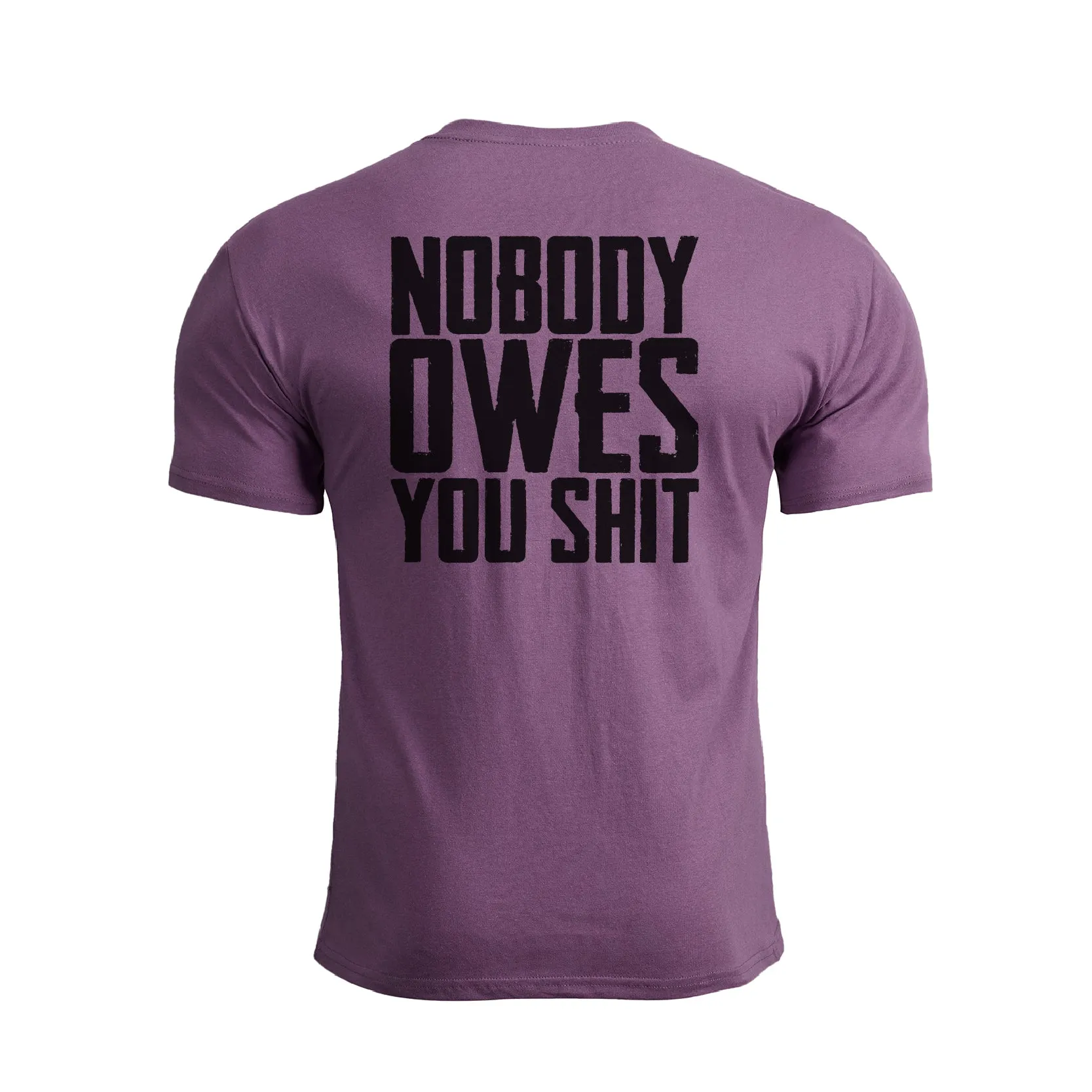 NOBODY OWES YOU SHIT GRAPHIC TEE