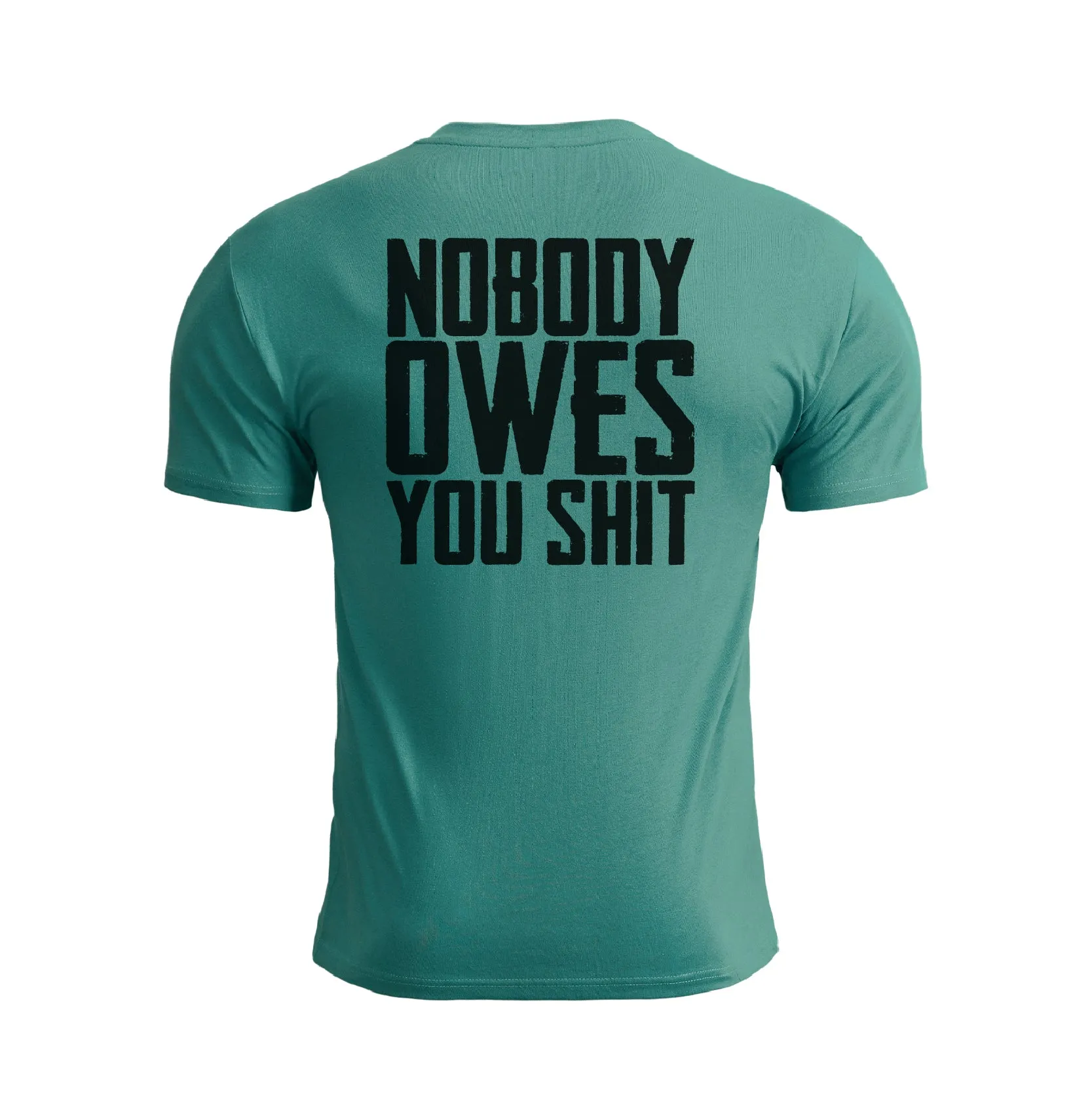 NOBODY OWES YOU SHIT GRAPHIC TEE