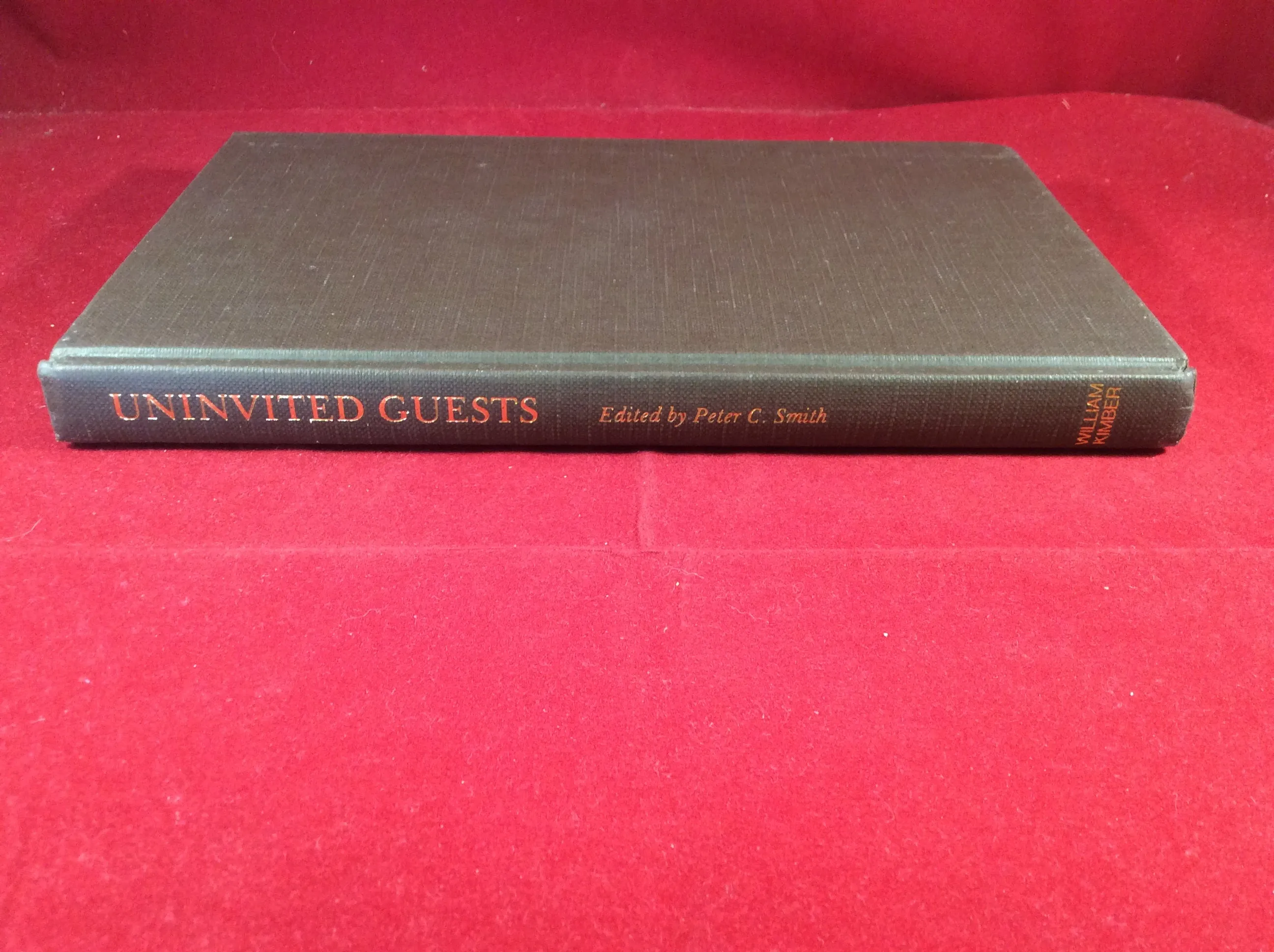 Peter C. Smith (ed), Uninvited Guests, William Kimber, 1984, First Edition, Signed and Inscribed.