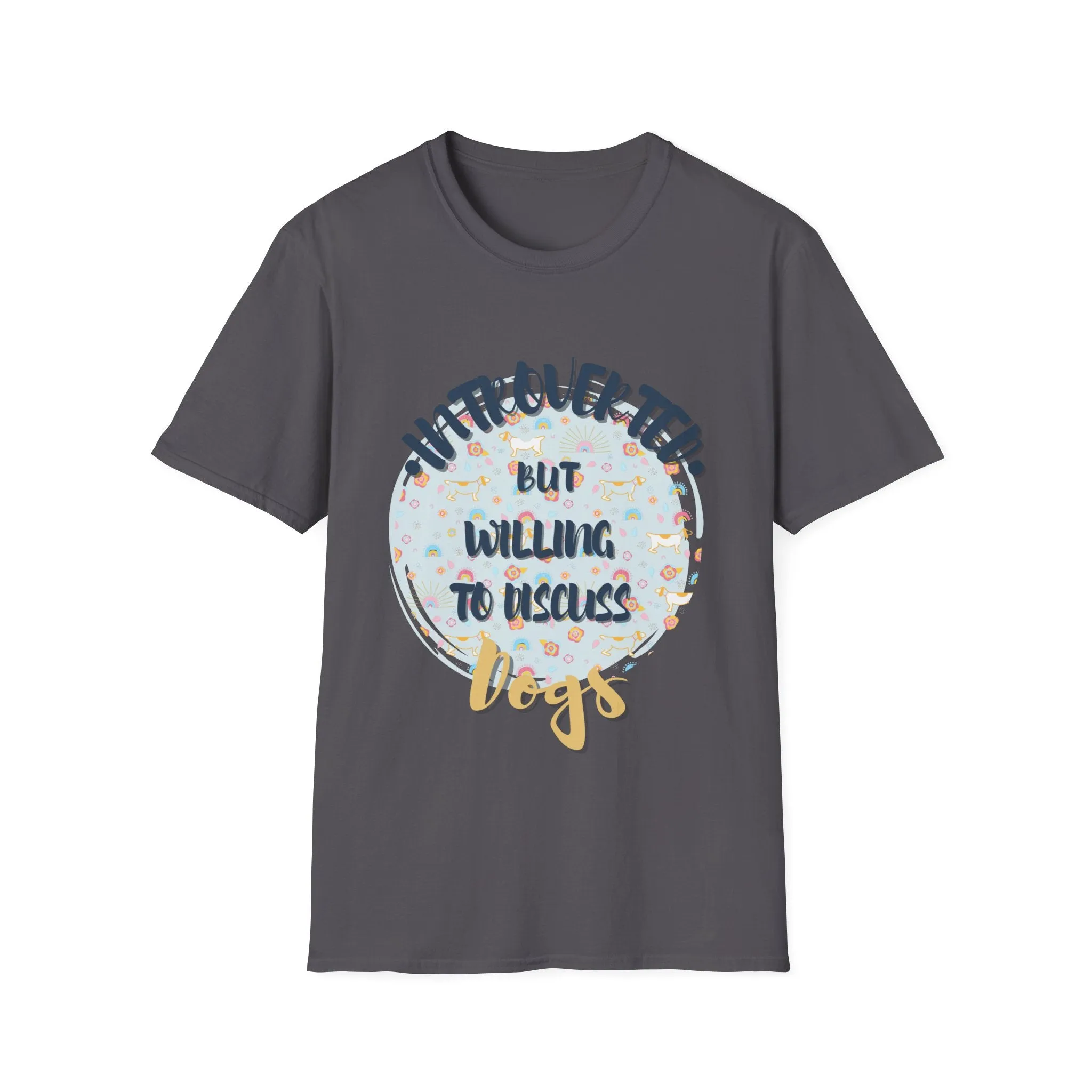 "Introverted But Will Discuss Dogs" T-Shirt