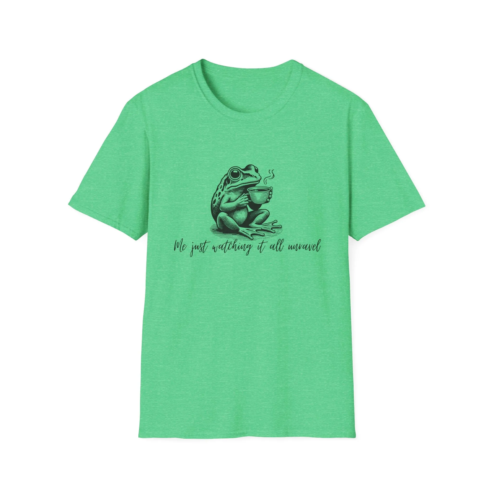 "Me Just Watching It All Unravel" T-Shirt