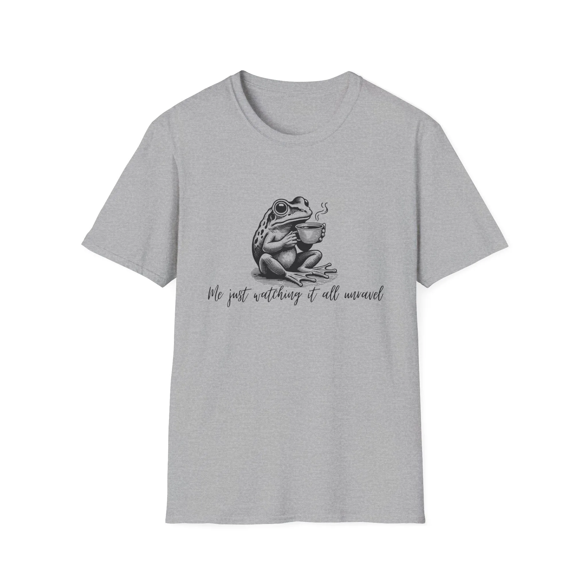 "Me Just Watching It All Unravel" T-Shirt