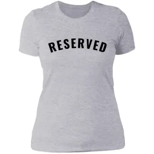 "Reserved" Ladies' Boyfriend T-Shirt