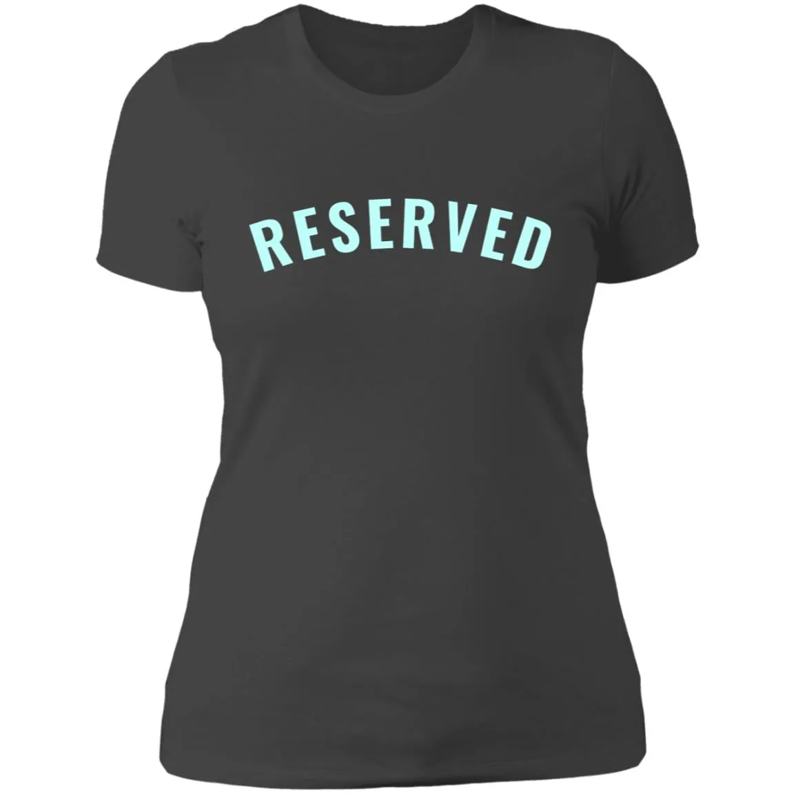 "Reserved" Ladies' Boyfriend T-Shirt