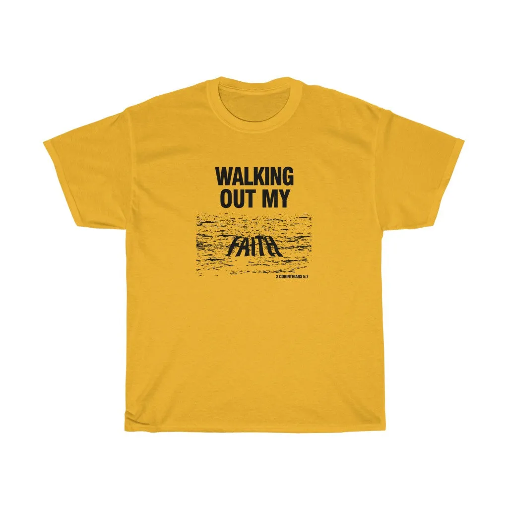 Walking Out My Faith Women's Unisex Heavy Cotton Tee