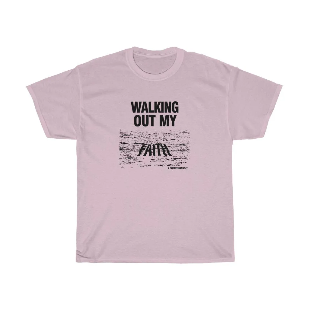 Walking Out My Faith Women's Unisex Heavy Cotton Tee