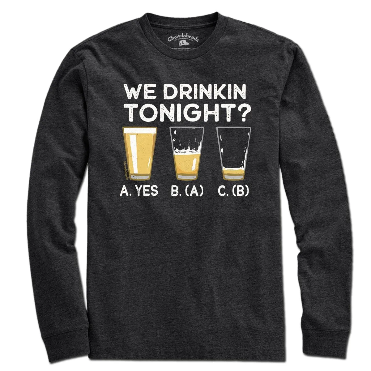 We Drinkin' Tonight? T-Shirt
